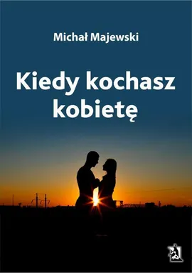 Kiedy kochasz kobietę - Michał Majewski