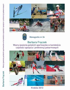 Wzory żywienia polskich sportowców w kontekście częstości spożycia żywności i preferencji pokarmowych - Frączek Barbara