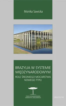 Brazylia w systemie międzynarodowym. - Monika Sawicka