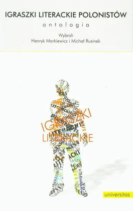 Igraszki literackie polonistów - Henryk Markiewicz, Michał Rusinek