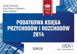 Podatkowa księga przychodów i rozchodów 2014 - Anna Jeleńska, Ewa Piskorz-Liskiewicz, Jacek Czernecki
