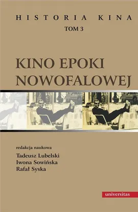 Historia kina Tom 3 Kino epoki nowofalowej - Iwona Sowińska, Rafał Syska, Tadeusz Lubelski