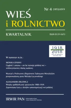 Wieś i Rolnictwo nr 4(185)/2019 - Adam Koziolek, Aleksandra Bilewicz, Gabriela Czapiewska, Karolina Echaust, Mariusz Niestrawski, Marta Błąd, Monika Stanny