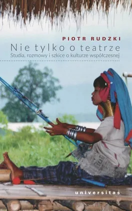 Nie tylko o teatrze - Piotr Rudzki