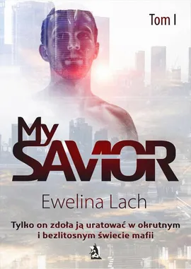 My Savior. Tom I - Ewelina Lach