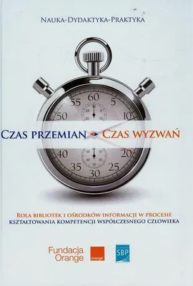 Czas przemian - czas wyzwań - Elżbieta Barbara Zybert, Justyna Jasiewicz