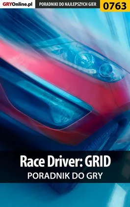 Race Driver: GRID - poradnik do gry - Jacek "Stranger" Hałas