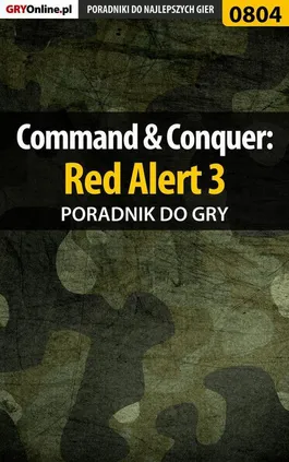 Command Conquer: Red Alert 3 - poradnik do gry - Maciej Jałowiec