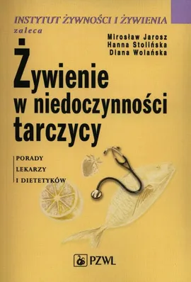Żywienie w niedoczynności tarczycy - Diana Wolańska, Hanna Stolińska, Mirosław Jarosz