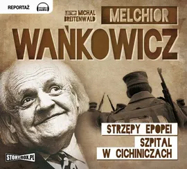 Strzępy epopei - Melchior Wańkowicz