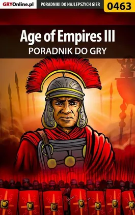 Age of Empires III - poradnik do gry - Maciej Stępnikowski