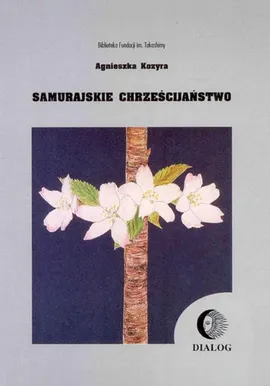 Samurajskie chrześciajństwo - Agnieszka Kozyra