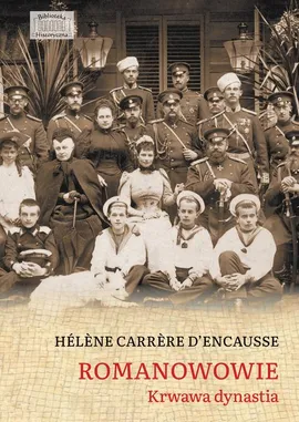 Romanowowie. Krwawa dynastia - Hélène Carrère D’encausse