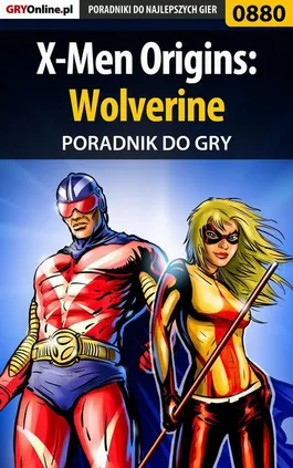 X-Men Origins: Wolverine - poradnik do gry - Przemysław Zamęcki, Zamęcki Przemysław