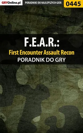 F.E.A.R.: First Encounter Assault Recon - poradnik do gry - Piotr Deja