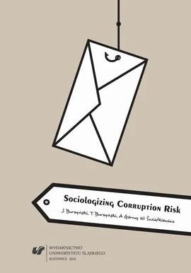 Sociologizing Corruption Risk - Andrzej Górny, Jan Burzyński, Tomasz Burzyński, Wojciech Świątkiewicz