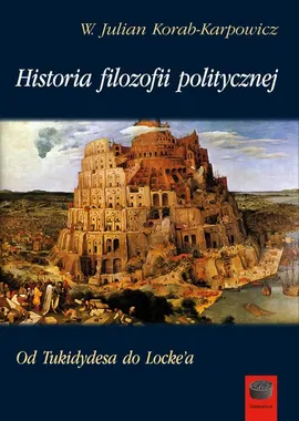 Historia filozofii politycznej - W. Julian Korab-Karpowicz
