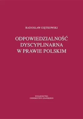Odpowiedzialność dyscyplinarna w prawie polskim - Radosław Giętkowski