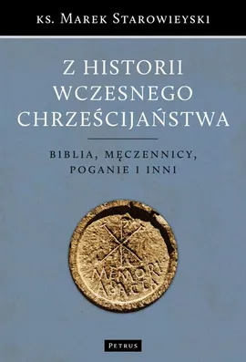 Z historii wczesnego chrześcijaństwa - Marek Starowieyski