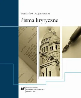 Pisma krytyczne - Stanisław Ropelewski