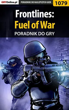 Frontlines: Fuel of War - poradnik do gry - Michał Basta