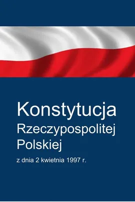 Konstytucja Rzeczypospolitej Polskiej - Opracowanie zbiorowe