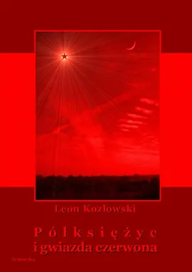 Półksiężyc i gwiazda czerwona - Leon Kozłowski