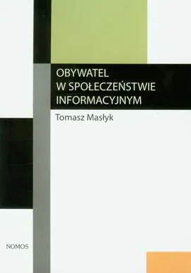 Obywatel w społeczeństwie informacyjnym - Tomasz Masłyk