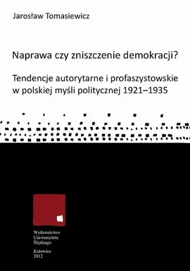 Naprawa czy zniszczenie demokracji? - Jarosław Tomasiewicz