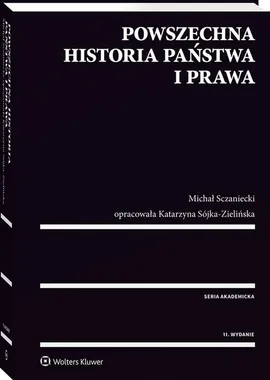 Powszechna historia państwa i prawa - Michał Sczaniecki, Katarzyna Sójka-Zielińska