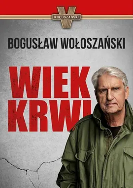 Wiek Krwi - Bogusław Wołoszański
