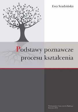 Podstawy poznawcze procesu kształcenia - Ewa Szadzińska