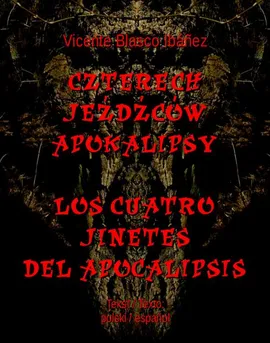 Czterech jeźdźców Apokalipsy. Los cuatro jinetes del Apocalipsis - Vicente Blasco Ibánez
