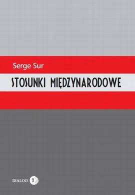Stosunki międzynarodowe - Serge Sur