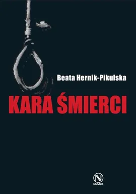 Kara śmierci. Studium socjologiczne - Beata Hernik-Pikulska