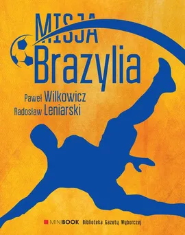 Misja Brazylia - Paweł Wilkowicz, Radosław Leniarski