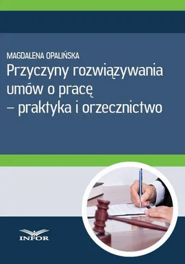 Przyczyny rozwiązywania umów o pracę - praktyka i orzecznictwo - Infor Pl