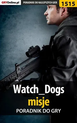 Watch Dogs - misje - poradnik do gry - Jacek "Stranger" Hałas
