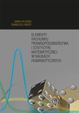 Elementy rachunku prawdopodobieństwa i statystyki matematycznej w naukach humanistycznych - Charles El-Nouty, Darya Filatova