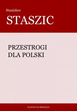 Przestrogi dla Polski - Stanisław Staszic