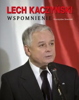 Lech Kaczyński. Wspomnienie - Przemysław Słowiński