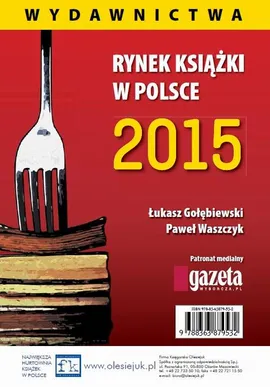 Rynek książki w Polsce 2015 Wydawnictwa - Łukasz Gołebiewski, Paweł Waszczyk