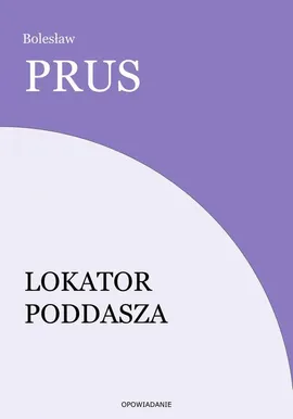 Lokator poddasza - Bolesław Prus