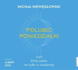 Polubić poniedziałki - Michał Niewęgłowski