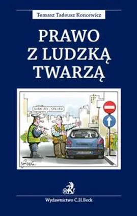 Prawo z ludzką twarzą - Tomasz Tadeusz Koncewicz