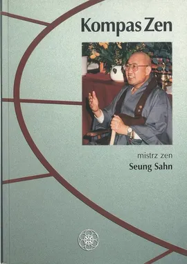 Kompas zen - Mistrz zen Seung Sahn