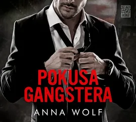 Pokusa gangstera - Anna Wolf