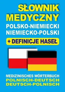 Słownik medyczny polsko-niemiecki niemiecko-polski z definicjami haseł - Aleksandra Lemańska, Dawid Gut, Joanna Majewska