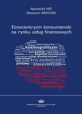Etnocentryzm konsumencki na rynku usług finansowych - Agnieszka Hat, Sławomir Smyczek