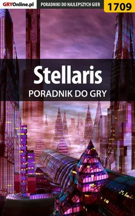 Stellaris - poradnik do gry - Łukasz "Keczup" Wiśniewski